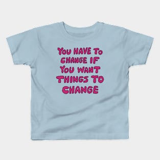 Change Kids T-Shirt